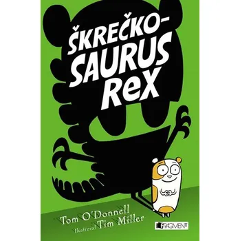 Škrečkosaurus rex - Tom O´Donnell