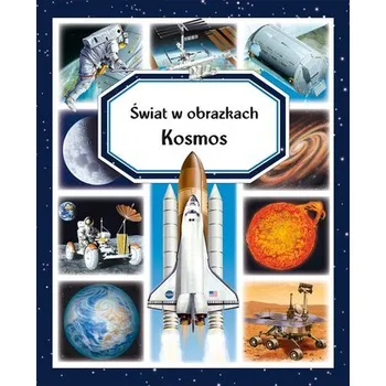 Świat w obrazkach. Kosmos - praca zbiorowa