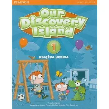 Kniha Our Discovery Island 1. Klasa 1, szkoła podstawowa. Język angielski. Podręcznik - Leone Dyson, Katarzyna Pogłodzińska, Tessa Lochowski, Linette Ansel Erocak, Sagrario Salaberri