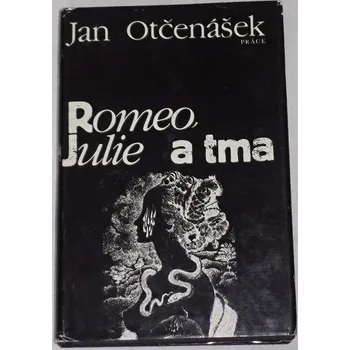 Literární biografie Otčenášek Jan - Romeo, Julie a tma