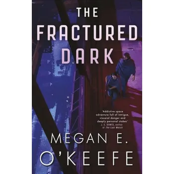 The Fractured Dark - O'Keefe, Megan E. [EN] (2023, Brožovaná, Little, Brown Book Group)