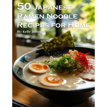 50 Japanese Ramen Noodles Recipes for Home (EN)