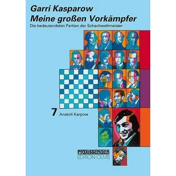 Meine grossen Vorkämpfer / Die bedeutendsten Partien der Schachweltmeister - Kasparow, Garri [DE] (2021, Měkká, Edition Olms AG)
