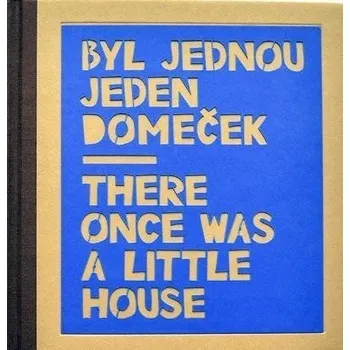 Byl jednou jeden domeček / There once was a little house Marcela Konárková