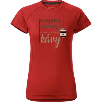 Dámské tričko DOBRÝ TRIKO Dámské funkční tričko s potiskem Mamka potřebuje kávu Velikost: XS, Barva: Červená