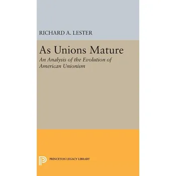 As Unions Mature - Lester, Richard