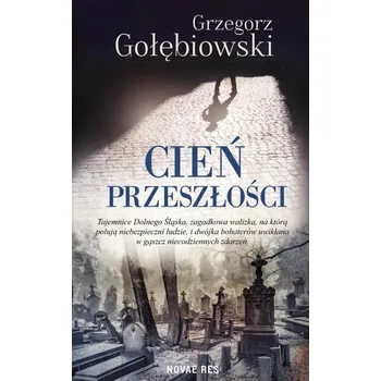 Cień przeszłości Grzegorz Gołębiowski