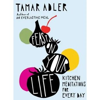 Feast on Your Life - ADLER, TAMAR