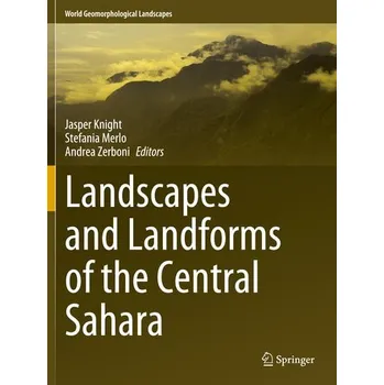 Landscapes and Landforms of the Central Sahara - Knight, Jasper
