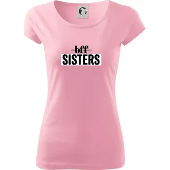 Dámské tričko BFF - Sisters - Dámské triko Pure - 3XL ( Růžová )