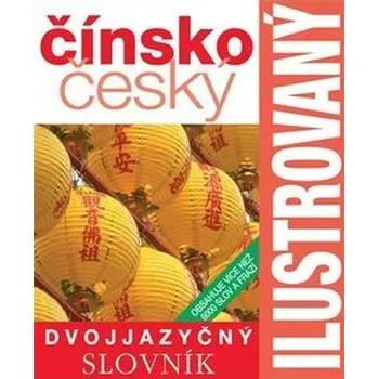 Encyklopedie Ilustrovaný čínsko český dvojjazyčný slovník