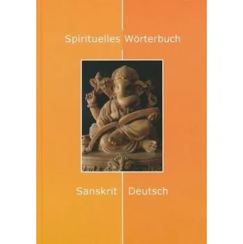 Spirituelles Wörterbuch, Sanskrit-Deutsch - Mittwede, Martin