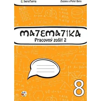 Matematika Matematika 8 - Zuzana Berová [SK] (2015, Brožovaná, LiberaTerra)