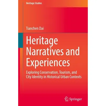 Heritage Narratives and Experiences - Dai, Tianchen