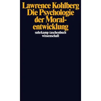Die Psychologie der Moralentwicklung - Kohlberg, Lawrence