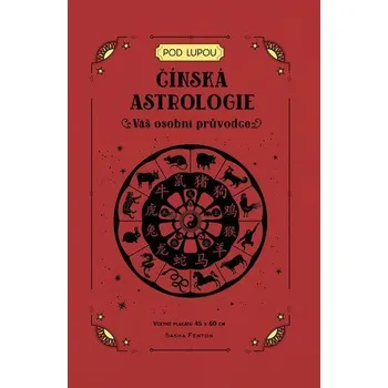 Čínská astrologie - Váš osobní průvodce - Fenton Sasha
