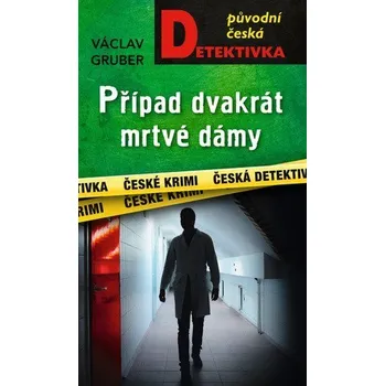 Případ dvakrát mrtvé dámy - Gruber Václav