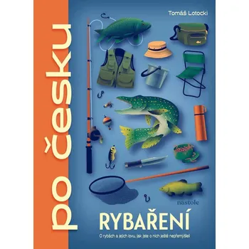 Kniha Rybaření po česku: O rybách a jejich lovu, jak jste o nich ještě nepřemýšleli - Tomáš Lotocki (2025) [E-kniha]