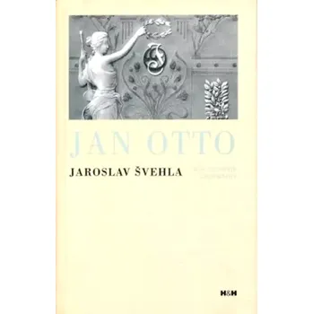 Umění Jan Otto (Jaroslav Švehla, 2002)