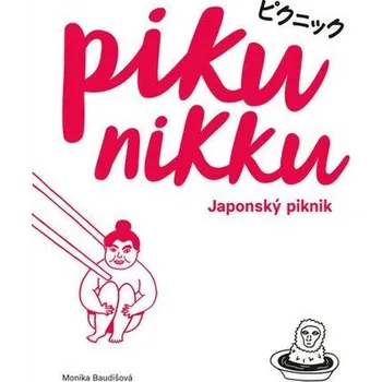 Pikunikku - Japonský piknik / 2. vydání - Baudišová Monika