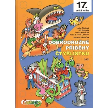 Dobrodružné příběhy Čtyřlístku - Lamkovi Hana a Josef, Poborák Jaroslav, Štíplová Ljuba