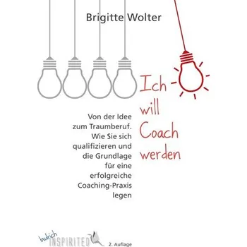 Ich will Coach werden - Wolter, Brigitte [DE] (2019, Brožovaná, Budrich)
