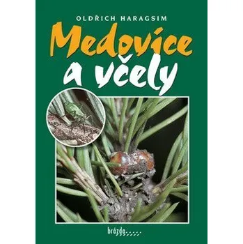 Medovice a včely - Haragsim Oldřich