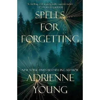 Spells for Forgetting - Youngová Adrienne