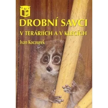 Drobní savci v teráriích a v klecích - Kocourek Ivan