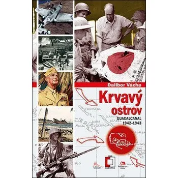 Krvavý ostrov - Guadalcanal 1942-1943 - Vácha Dalibor