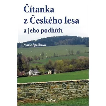 Čítanka z Českého lesa a jeho podhůří - Špačková Marie
