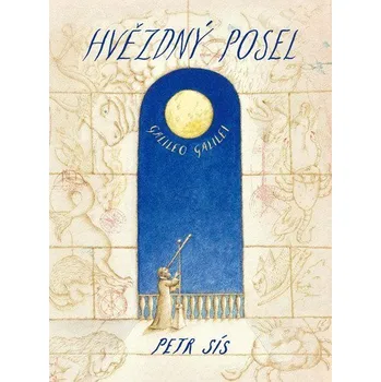 Hvězdný posel Galileo Galilei - Sís Petr