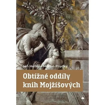 Obtížné oddíly knih Mojžíšových - Heller Jan