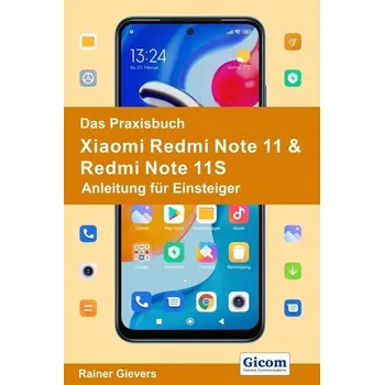 Das Praxisbuch Xiaomi Redmi Note 11 & Redmi Note 11S - Anleitung für Einsteiger - Gievers, Rainer