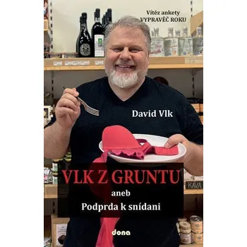 Vlk z gruntu aneb Podprda k snídani - Vlk David