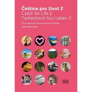 Čeština pro život 2 / Czech for Life 2 / Tschechisch fürs Leben 2 + mp3 zdarma - Nekovářová Alena