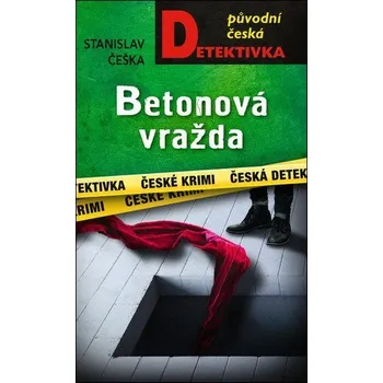 Betonová vražda - Češka Stanislav