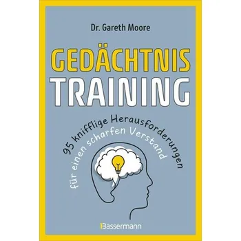 Gedächtnistraining - 95 knifflige Herausforderungen für einen scharfen Verstand - Gareth Moore
