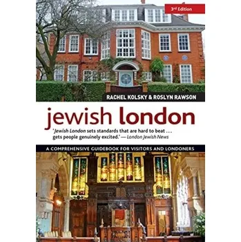 Cestování Jewish London, 3rd Edition - Kolsky, Rachel; Rawson, Roslyn