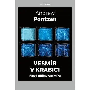 Vesmír v krabici - Nové dějiny vesmíru - Andrew Pontzen
