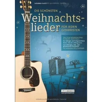 Die schönsten Weihnachtslieder für jeden Gitarristen - Hanke, Sebastian