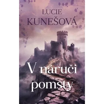 V náruči pomsty - Kunešová Lucie
