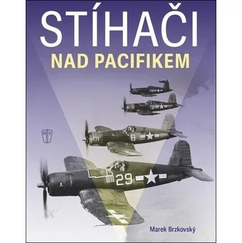 Stíhači nad Pacifikem - Brzkovský Marek