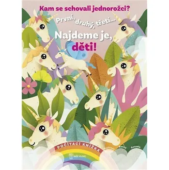 Kam se schovali jednorožci? - Gazzola Ronny