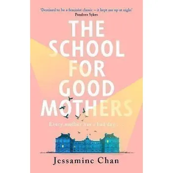 The School for Good Mothers - Chan Jessamine