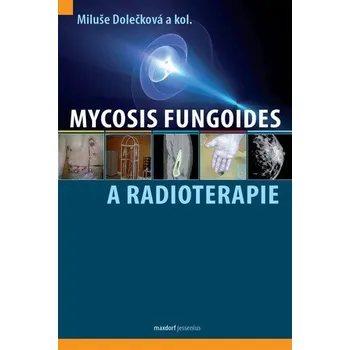 Mycosis fungoides a radioterapie - Dolečková Miluše