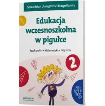 Edukacja wczesnoszkolna w pigułce. Klasa 2 - praca zbiorowa