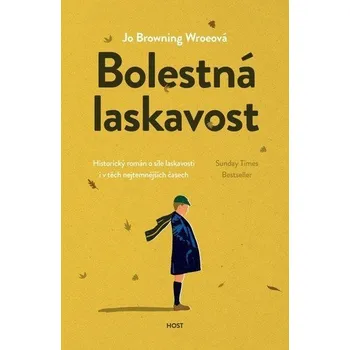 Bolestná laskavost - Browning Wroe Jo