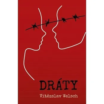 Dráty - Welsch Vítězslav