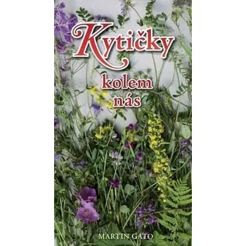 Kytičky kolem nás - Gato Martin